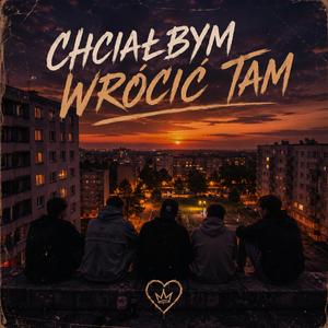 Chciałbym wrócić tam
