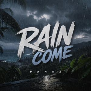 Rain Come