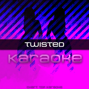 Twisted (feat. Lil Jon) [Karaoke]