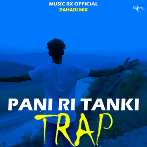 Pani Ri Tanki (Trap)