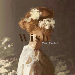 Wish (feat. Twk Tushar)