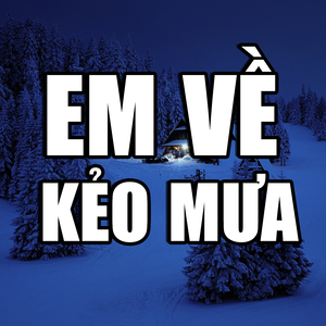Em Về Kẻo Mưa (Remix Beat Nam)
