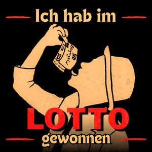 Ich hab im Lotto gewonnen