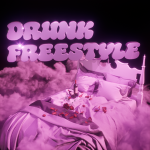 DRUNK FREESTYLE