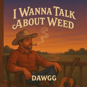 I Wanna Talk About Weed