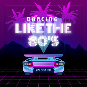Dancing Like The 80's