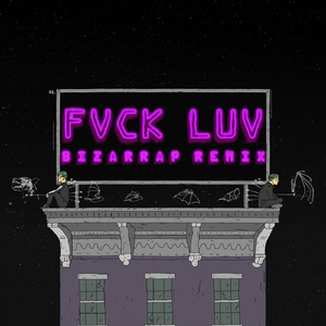 Fvck Luv (Bizarrap Remix)