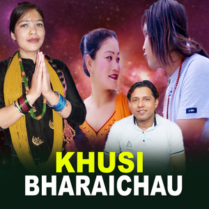 KHUSI BHARAICHHAU