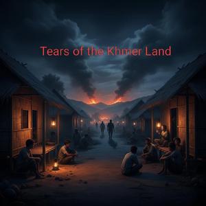 Tears of the Khmer Land