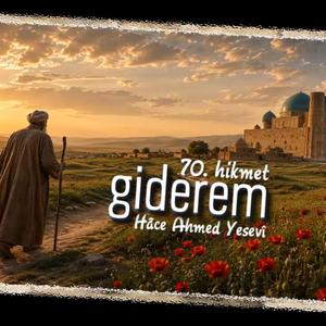 Giderem (Hace Ahmed Yesevi)
