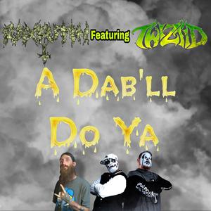 A Dab'll Do Ya (feat. Twiztid)
