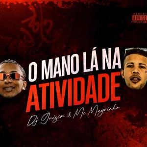 O Mano Lá na Atividade