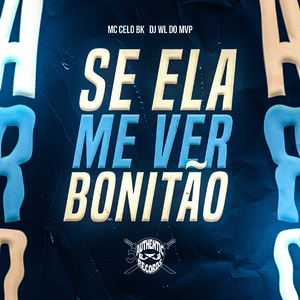 Se Ela Me Ver Bonitão