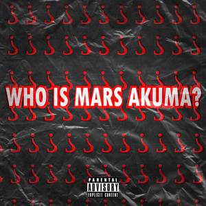 Who Is Mars Akuma?