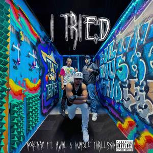 I Tried (feat. Humble ThrillSkin & AwaL)