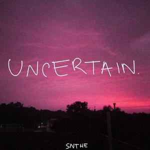 uncertain.