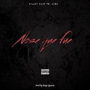 Nose que fue (feat. Jota)