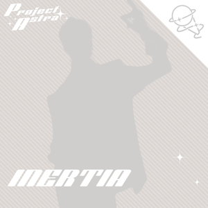 Inertia (de "To Be Hero X")