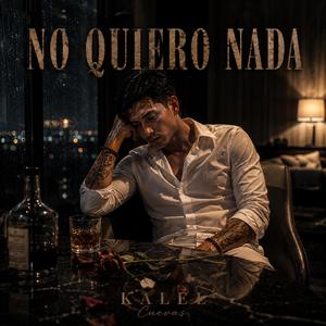 NO QUIERO NADA