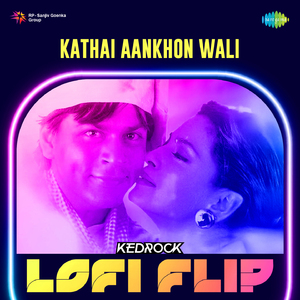 Kathai Aankhon Wali - Lofi Flip
