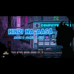 HINDI NA AASA - JERO X MOON X JOMEL