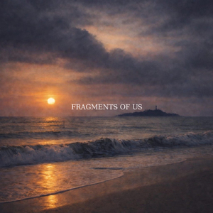 Fragments of Us