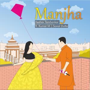 Manjha (feat. Kumar M & Sonal Dutta)