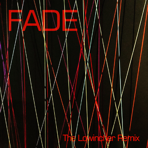 Fade (The Lowincher Remix)