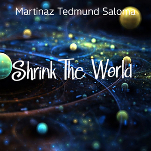 Shrink the World