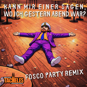 Kann mir einer sagen wo ich gestern Abend war (Fosco Party Remix)