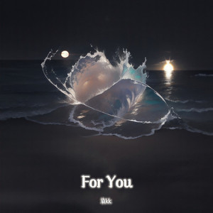 For you (因为你)