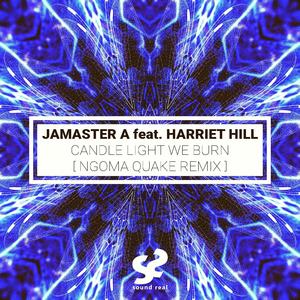 杨振龙-Jamaster A-Candle Light We Burn(Ngoma Quake Remix)（杨振龙 / Jamaster A / Harriet Hill, / Ngoma Quake remix）