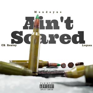 Ain't Scared (feat. CR Rontay & Lequan)