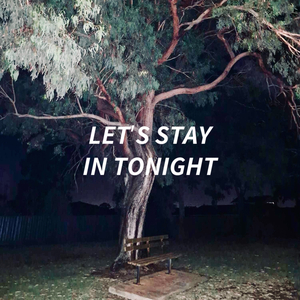 Let's Stay in Tonight