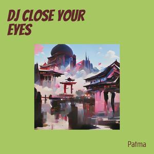 Dj Close Your Eyes