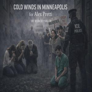 COLD WINDS IN MINNEAPOLIS for Alex Pretti