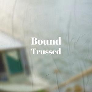 Bound Trussed