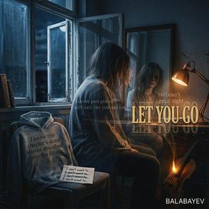 LET YOU GO