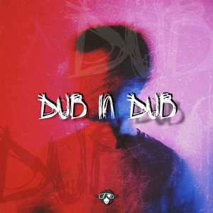 Dub In Dub