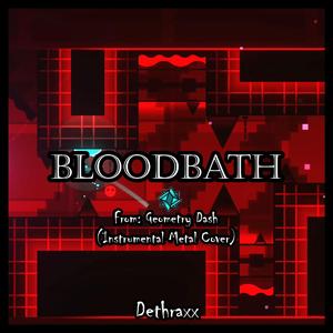 Bloodbath (At the Speed of Light) [From "Geometry Dash"]
