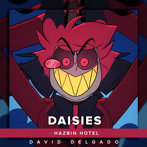 Daisies (From "Hazbin Hotel") (Spanish Cover)