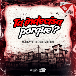 Tá Indecisa Porque?