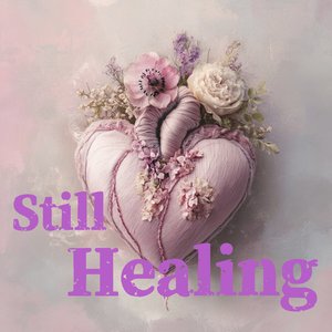 Still Healing