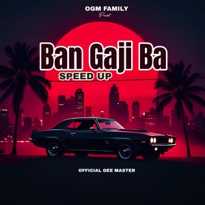 Ban Gaji Ba (Speed Up)