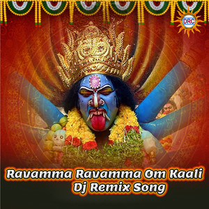 Ravamma Ravamma Om Kaali (Dj Remix Song)