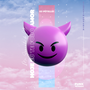 Hoje eu te fodo amor (Funk Hitmado)