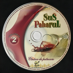Sus paharul, Vol. 2 (Cântece De Petrecere / Partea 3)
