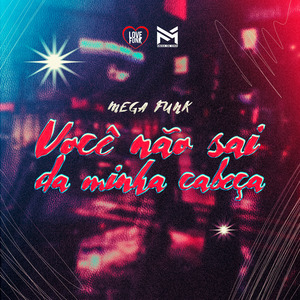 Mega Funk - Você Não Sai Da Minha Cabeça