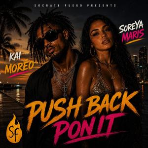 Push Back Pon It (feat. Kai Moréo & Soreya Maris)