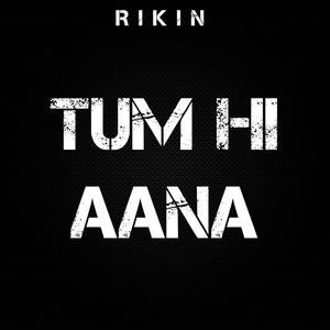 Tum Hi Aana